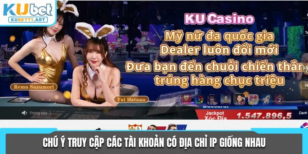 Chú ý truy cập các tài khoản có địa chỉ IP giống nhau
