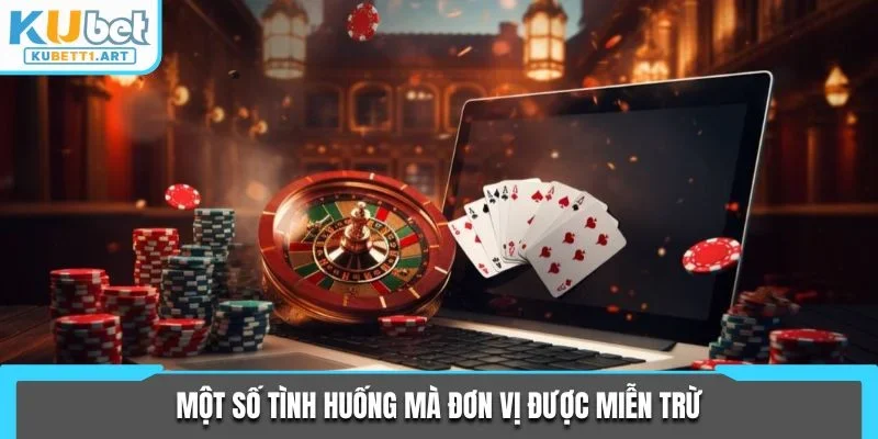 Một số tình huống mà đơn vị được miễn trừ