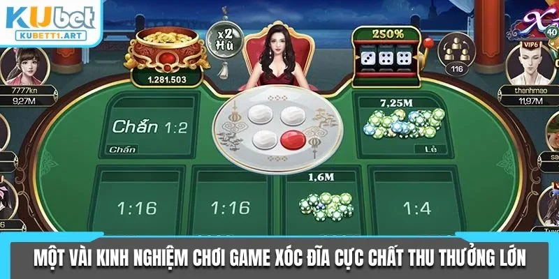 Một vài kinh nghiệm chơi game xóc đĩa cực chất thu thưởng lớn