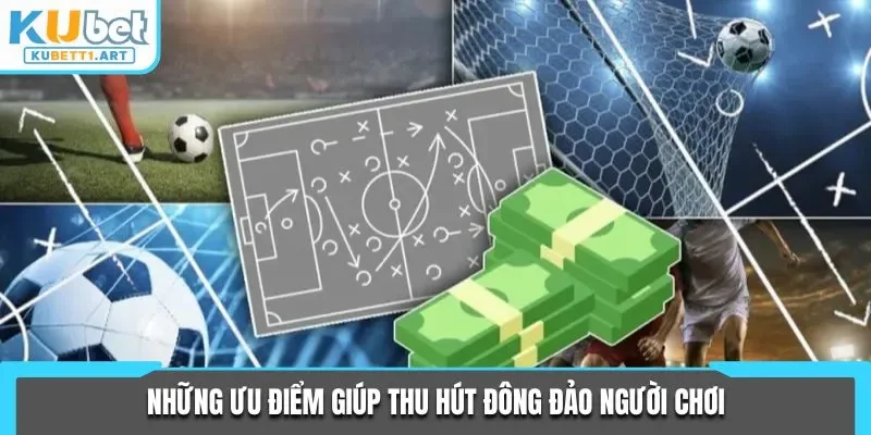 Những ưu điểm giúp thu hút đông đảo người chơi